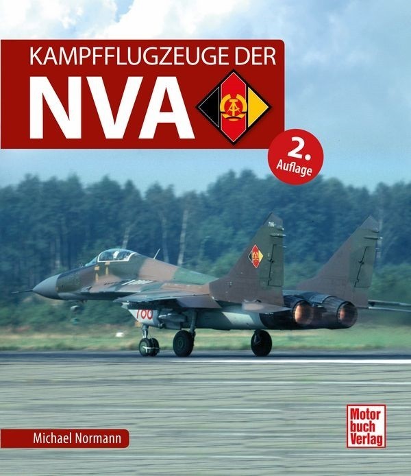 Michael Normann Kampfflugzeuge der NVA Mig 15 Mig 21 Mig 29