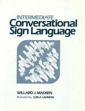 Intermediate Conversational Sign Language Paperback Willard J. Ma