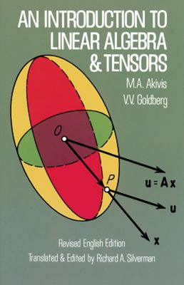An Introduction to Linear Algebra and Tensors M. A., Goldberg, V.
