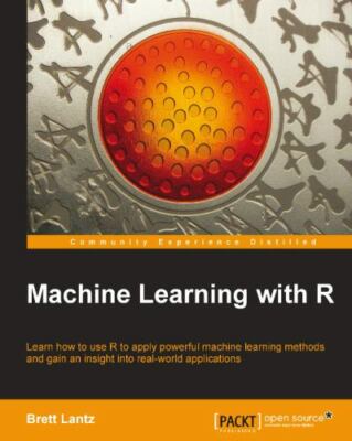 Machine Learning with R: Learn How to Use R - 1782162143, paperback, Brett Lantz