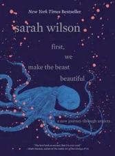 First, We Make the Beast Beautiful: A New Journey Through Anxiety - GOOD