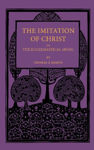 The Imitation of Christ; or, the Ecclesiastical Music a Kempis Srawley Paperback
