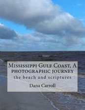 Mississippi Gulf Coast, A Photographic Journey: The Beach And Scriptures