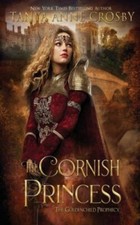 The Cornish Princess (The Goldenchild Pro... 9781648391187 by Crosby, Tanya Anne