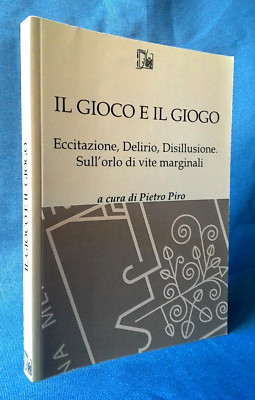 Pietro Piro, Das Spiel und das Joch. Erregung Delirium Desillusion. Philosophie