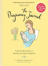 The Pregnancy Journal, 4th Edition: A Day-Today Guide to a Healthy and Happy...