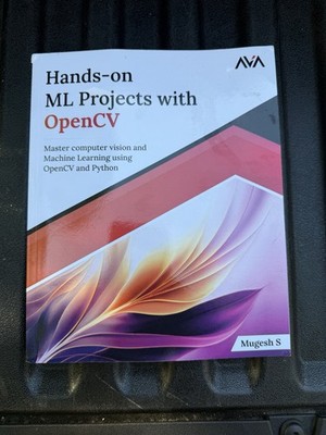 Hands-on ML Projects with OpenCV: Master computer vision and Machine Learning