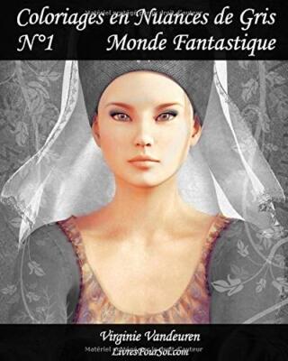 Coloriages en Nuances de Gris - NA 1 - Monde Fantastique: 25 images toutes e-,
