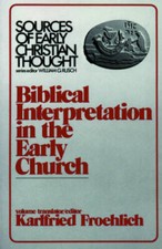 Biblical Interpretation in the Early Church (Sources of Early Christian T - GOOD