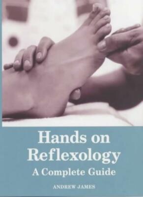 Hands on Reflexology: A Complete Guide,Andrew James