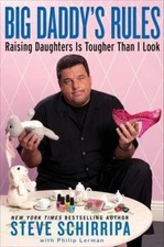 Big Daddy's Rules: Raising Daughters Is Tougher Than I Look by Steve Schirripa
