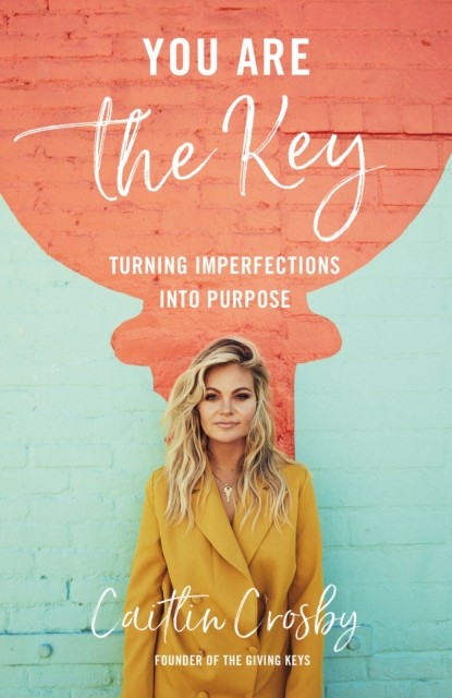 You Are the Key by Caitlin Crosby (Hardback Book)