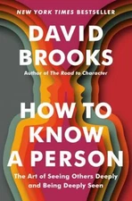 How to Know a Person : The Art of Seeing Others Deeply and Being