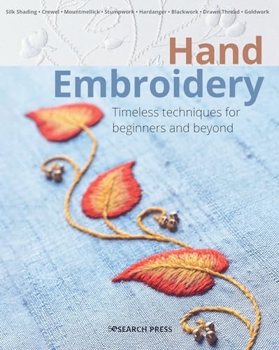 Hand Embroidery: Timeless techniques for beginners and beyond (B