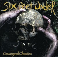 Six Feet Under: Six Feet Under - Graveyard Classics - - (Cd / G)