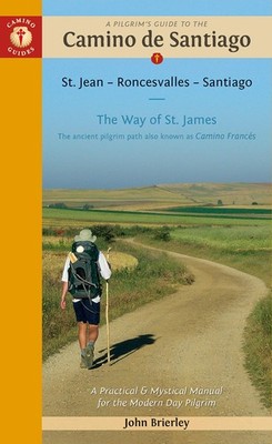 A Pilgrim's Guide to the Camino de Santiago (Camino Francés): St. Jean Pied...