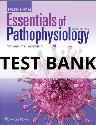 Test Bank for Porth's Essentials of Pathophysiology 5th Edition