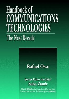 Handbook of Emerging Communications Technologies: The Next Decade