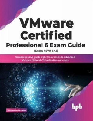 Verma - VMware Certified Professional 6 Exam Guide Exam 2V0-642  Co - X555z