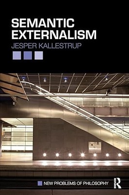Semantic Externalism (New Problems of Philosophy)