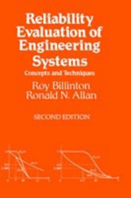 Reliability Evaluation of Engineering Systems: Concepts and Techniques by Roy Bi