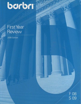 BARBRI First Year Review 2008 Edition (F 08 S 09)
