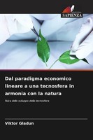 Viktor Gladun | Dal Paradigma Economico Lineare A Una Tecnosfera In Armonia...
