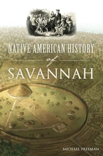 NEW The History Press Native American History of Savannah, GA 9781467138314 Amer