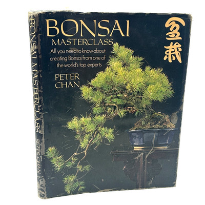 Bonsai Masterclass Peter Chan 1988 Hardcover with Dust Jacket Full Color Guide