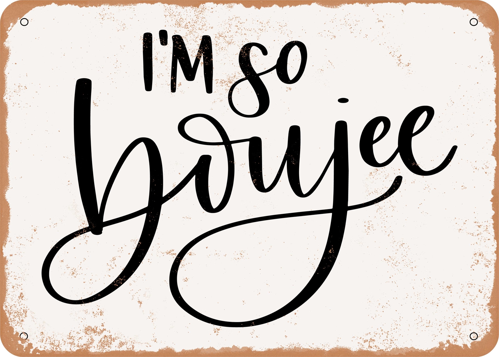 METAL SIGN - So Boujee - Vintage Look Sign | eBay