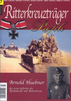 RITTERKREUZTRÄGER Profile Nr. 7 Arnold Huebner - der Held von Bardia
