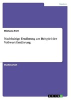 Nachhaltige ErnäHrung Am Beispiel Der Vollwert-ErnäHrung Michaela Pohl