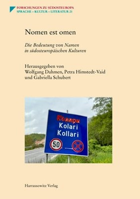 Nomen Est Omen: Die Bedeutung Von Namen in Sudosteuropaischen Kulturen by Dahmen
