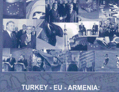 Turkey- EU- Armenia: Opportunities & Challenges; Armenian & Turkish Rel. ENGLISH