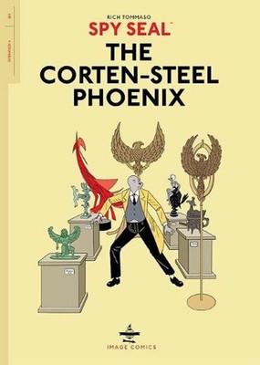 Spy Seal Volume 1: The Corten-Steel Phoenix by Rich Tommaso (English) Paperback