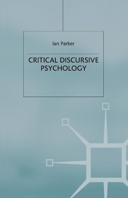 Critical Discursive Psychology by I. Parker (English) Paperback Book