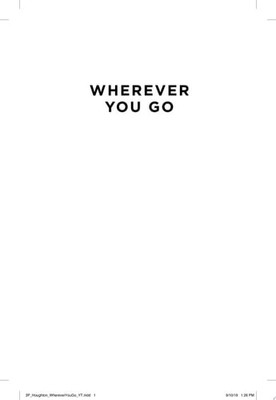 Wherever You Go: A Guide to Mindful, Sustainable, and Life-Changing Travel by Ho
