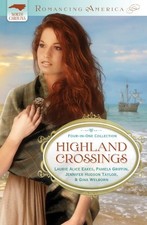 HIGHLAND CROSSINGS (ROMANCING AMERICA) By Laurie Alice Eakes & Pamela Griffin VG