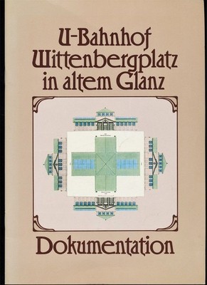 U-Bahnhof Wittenbergplatz in altem Glanz : Dokumentation. Borchardt, W. R.: