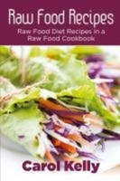 Raw Food Recipes, Carol Kelly