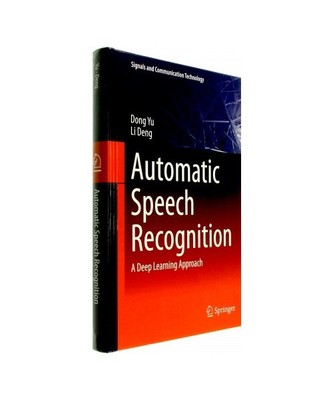 Automatic Speech Recognition: A Deep Learning Approach, Li Deng, Dong Yu