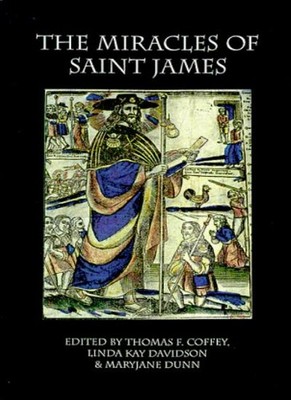 The Miracles of Saint James: Translations from the Liber Sancti 