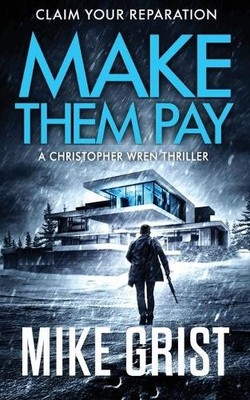 Mike Grist Make Them Pay (Taschenbuch) Christopher Wren Thrillers