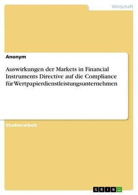 Auswirkungen der Markets in Financial Instruments Directive auf die Compliance f