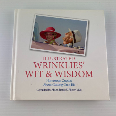 ILLUSTRATED WRINKLIES' WIT and WISDOM Alison Rattle Allison Vale HUMOROUS QUOTES