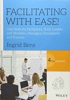 Facilitating with Ease!: Core Skills for Facili, Bens+=