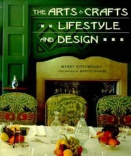 The Arts and Crafts Lifestyle and Design - Hardcover By Hitchmough, Wendy - GOOD