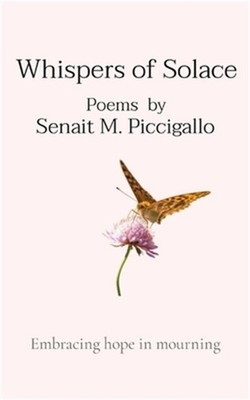 Whispers of Solace: Embracing hope in mourning (Paperback or Softback)