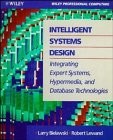 INTELLIGENT SYSTEMS DESIGN: INTEGRATING EXPERT SYSTEMS, By Larry Bielawski VG