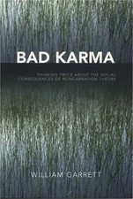 Bad Karma: Thinking Twice about the Social Consequences of Reincarnation Theory
